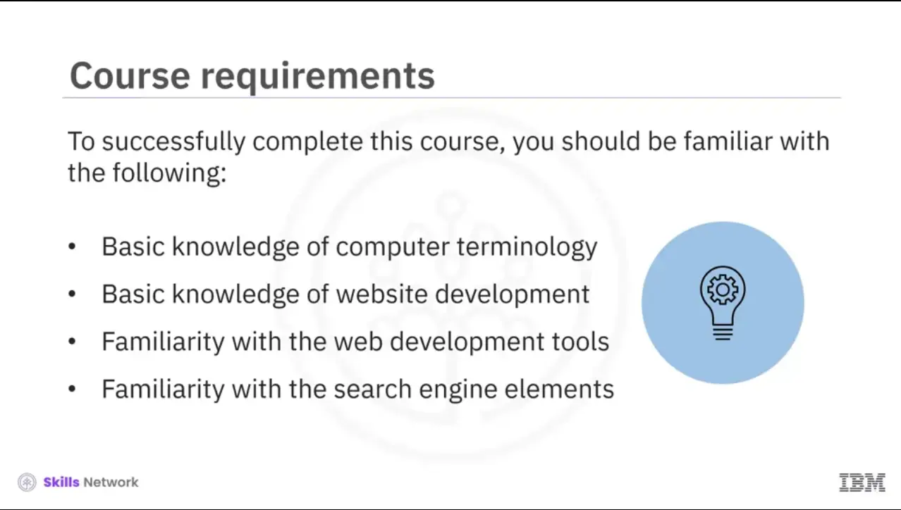 To complete this course, you should be familiar with the following knowledge.