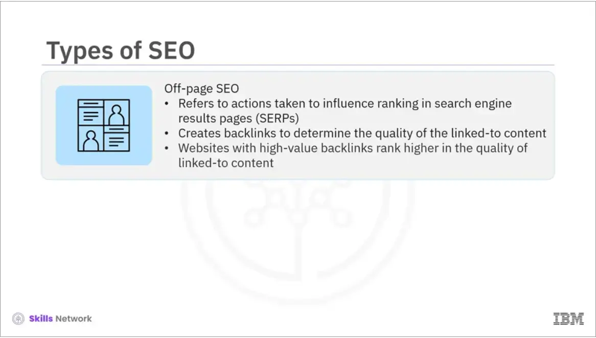 Off-page SEO: Actions taken away to influence rankings on SEO Pages (SERPs).  
    Uses backlinks to determine quality of website.