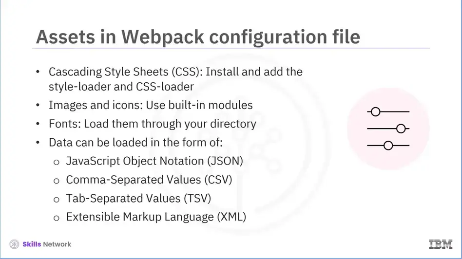 How each asset type is handled in Webpack's config file.