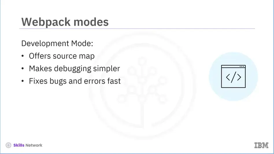 Development mode is used specifically in the development phase of an 
    application.  Source maps are used to link produced code to original source code.