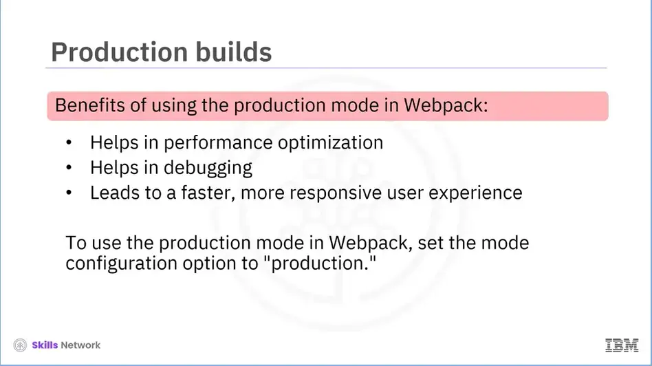 Production builds; Benefits of using production mode in Webpack.