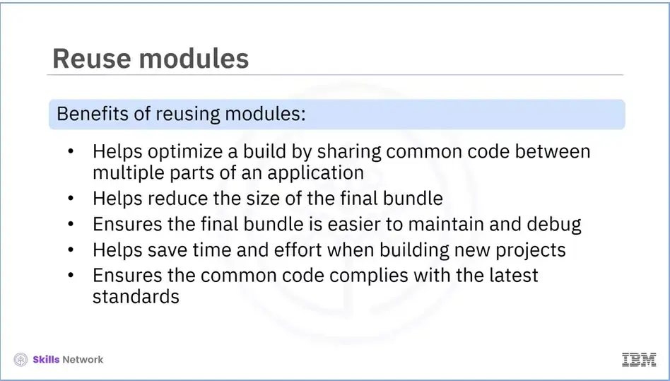 Reuse modules; Benefits of reusing modules.