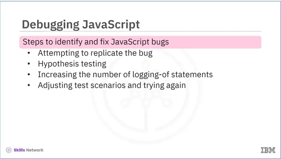 Debugging JavaScript; steps to identify and fix.