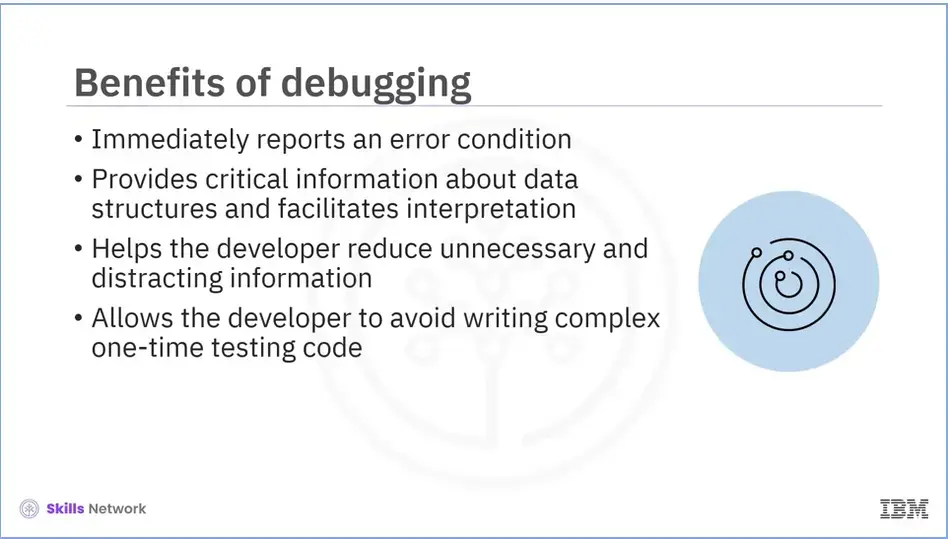 Benefits of debugging.