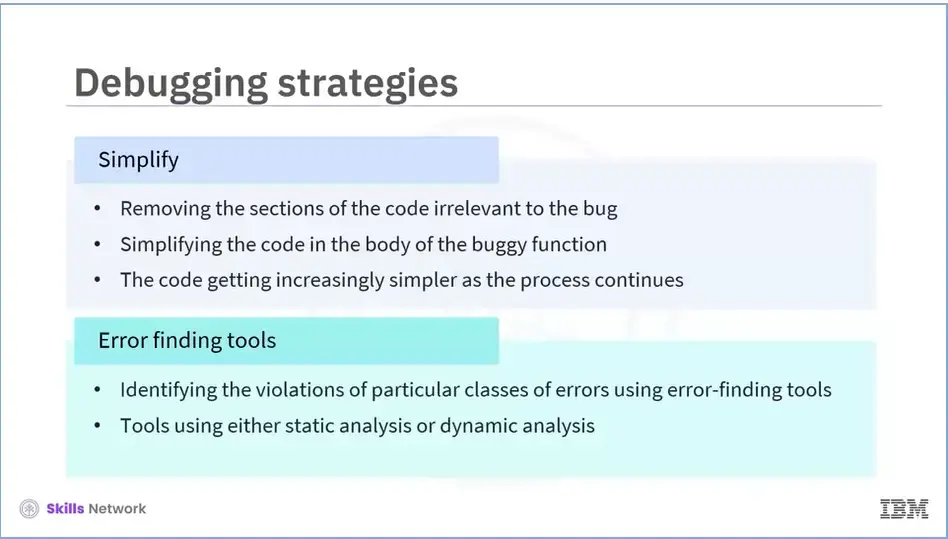 Debugging strategies: Simplify and Error-finding tools.