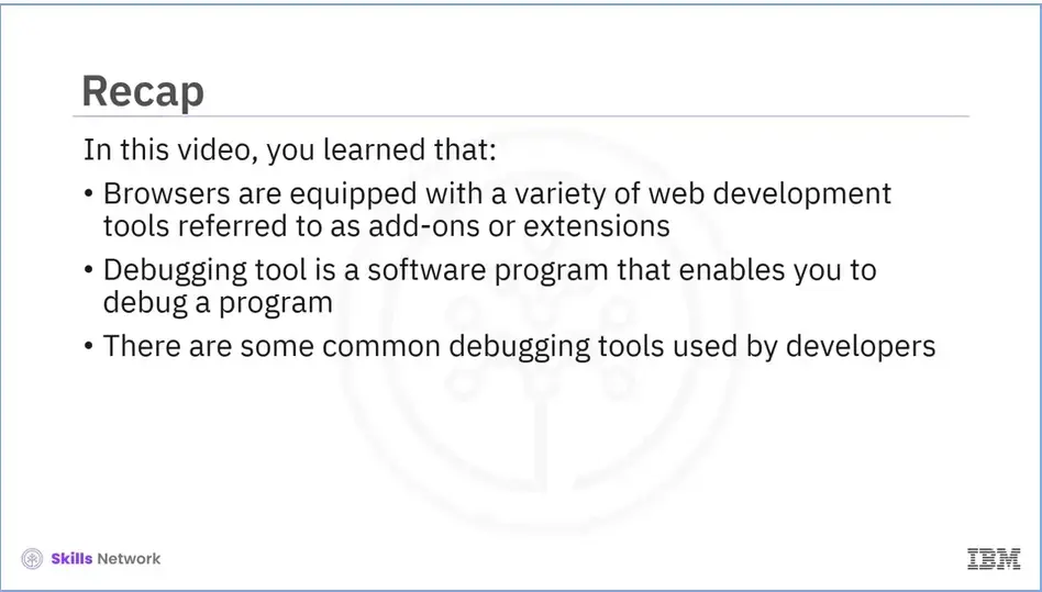 Recap (5-03); you learned that browsers are equipped with a variety of web dev tools, among others.